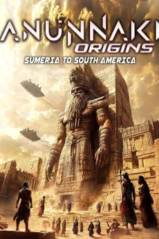 Anunnaki Origins: Sumeria to South America