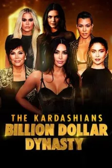 The Kardashians: Billion Dollar Dynasty