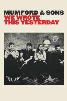 Mumford & Sons: We Wrote This Yesterday