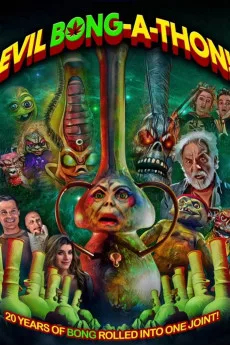 Evil Bong-a-Thon!
