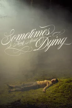 Sometimes I Think About Dying