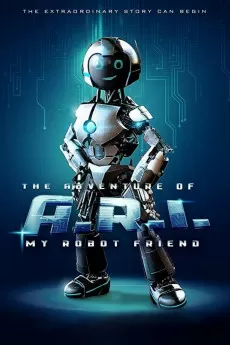 The Adventure of A.R.I.: My Robot Friend