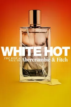 White Hot: The Rise & Fall of Abercrombie & Fitch