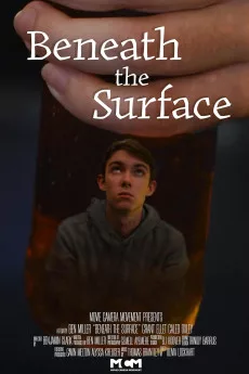 Beneath the Surface, A Benjamin Scott Miller Film