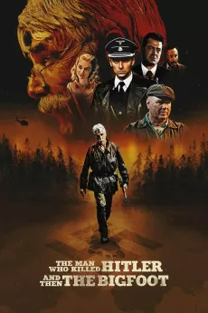 The Man Who Killed Hitler and Then The Bigfoot